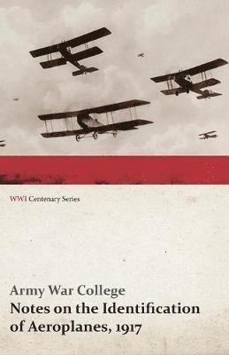 bokomslag Notes on the Identification of Aeroplanes, 1917 (WWI Centenary Series)