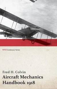 bokomslag Aircraft Mechanics Handbook 1918 (WWI Centenary Series)