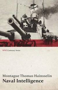 bokomslag Naval Intelligence (WWI Centenary Series)