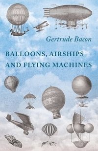 bokomslag Balloons, Airships and Flying Machines