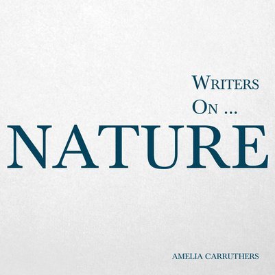 Writers on... Nature 1