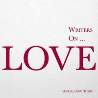 bokomslag Writers on... Love (A Book of Quotes, Poems and Literary Reflections)