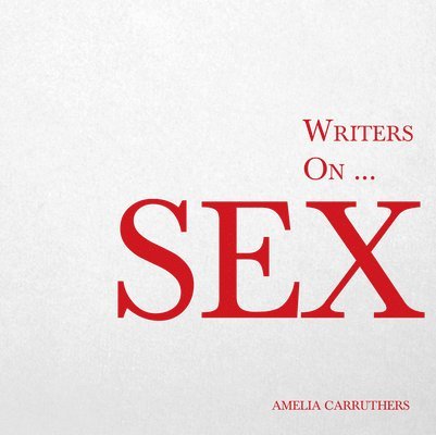 Writers on... Sex 1