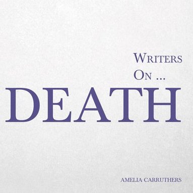 bokomslag Writers on... Death