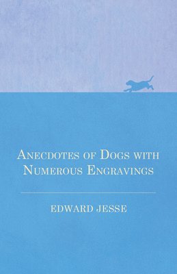 Anecdotes of Dogs with Numerous Engravings 1