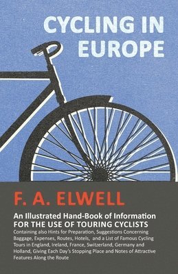 bokomslag Cycling in Europe - An Illustrated Hand-Book of Information for the use of Touring Cyclists