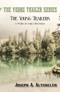 bokomslag Young Trailers, a Story of early Kentucky