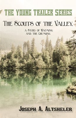 Joseph a Altsheler - Scouts of the Valley, a Story of Wyoming and the Chemung, Häftad
