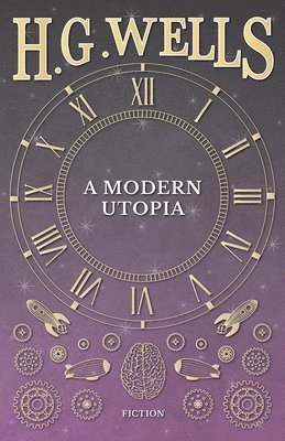 H G Wells, H. G. Wells - Modern Utopia, Häftad