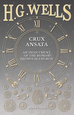 bokomslag Crux Ansata - An Indictment of the Roman Catholic Church