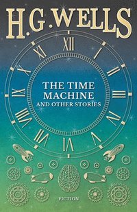 bokomslag Time Machine and Other Stories