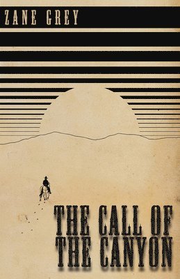 Zane Grey - Call of the Canyon, Häftad