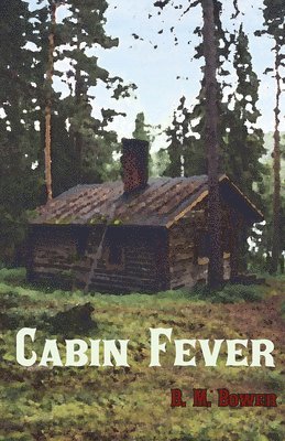 B M Bower - Cabin Fever, Häftad