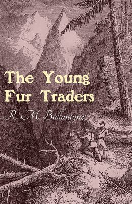 bokomslag The Young Fur Traders