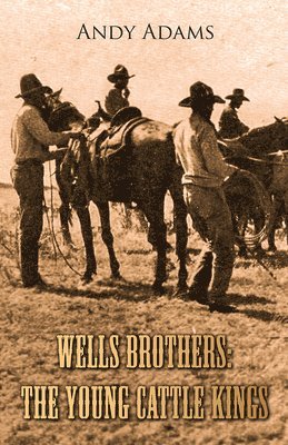 Andy Adams - Wells Brothers, Häftad