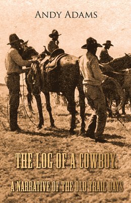 Andy Adams - Log of a Cowboy, Häftad