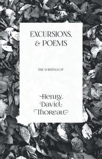 bokomslag Excursions, and Poems