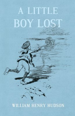 William Henry Hudson - Little Boy Lost, Häftad