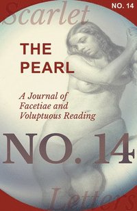 bokomslag The Pearl - A Journal of Facetiae and Voluptuous Reading - No. 14