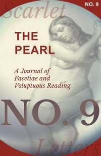 bokomslag The Pearl - A Journal of Facetiae and Voluptuous Reading - No. 9