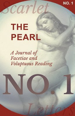 The Pearl - A Journal of Facetiae and Voluptuous Reading - No. 1 1