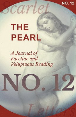 bokomslag The Pearl - A Journal of Facetiae and Voluptuous Reading - No. 12