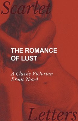Romance of Lust - A Classic Victorian Erotic Novel 1