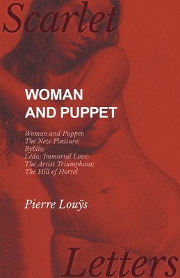 Woman and Puppet - Woman and Puppet; The New Pleasure; Byblis; Lda; Immortal Love; The Artist Triumphant; The Hill of Horsel 1