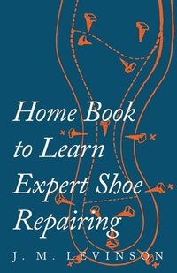 bokomslag Home Book to Learn Expert Shoe Repairing