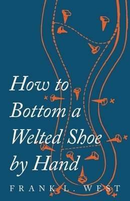 How to Bottom a Welted Shoe By Hand 1