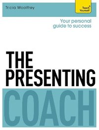 bokomslag The Presenting Coach: Teach Yourself