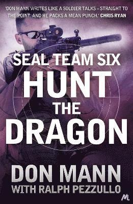 Ralph Pezzullo, Don Mann - SEAL Team Six Book 6: Hunt the Dragon, Häftad