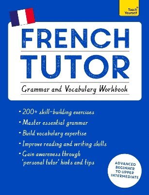 bokomslag French Tutor: Grammar and Vocabulary Workbook (Learn French with Teach Yourself)