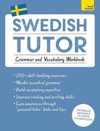 bokomslag Swedish Tutor: Grammar and Vocabulary Workbook (Learn Swedish with Teach Yourself)