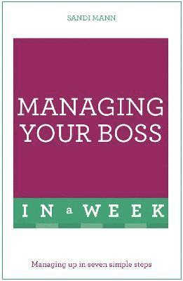 Sandi Mann - Mann, S: Managing Your Boss in a Week: Teach Yourself, Häftad
