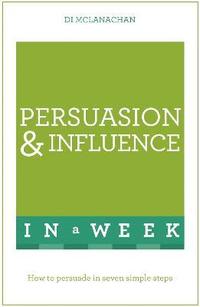 bokomslag Persuasion And Influence In A Week