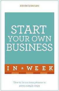 bokomslag Start Your Own Business In A Week