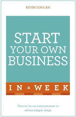 bokomslag Start Your Own Business In A Week