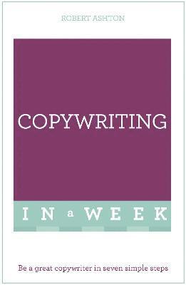 Rob Ashton, Robert Ashton - Copywriting In A Week, Häftad