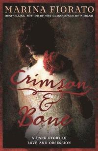 bokomslag Crimson and Bone: a dark and gripping tale of love and obsession