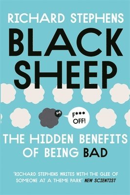Richard Stephens - Black Sheep: The Hidden Benefits of Being Bad, Häftad