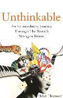 bokomslag Unthinkable: An Extraordinary Journey Through the World's Strangest Brains