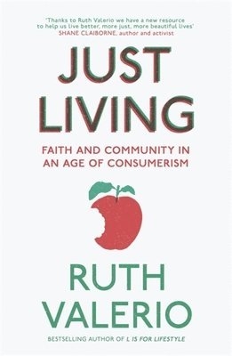 Ruth Valerio - Just Living, Häftad