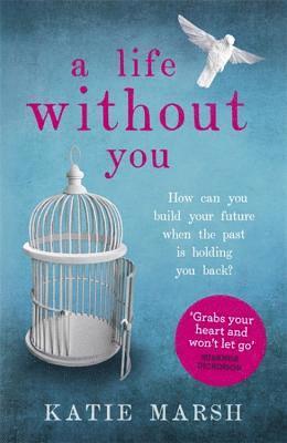 A Life Without You: a gripping and emotional page-turner about love and family secrets 1