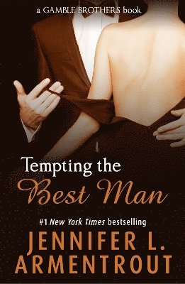 Jennifer L. Armentrout - Tempting the Best Man (Gamble Brothers Book One), Häftad