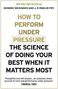 bokomslag How to Perform Under Pressure