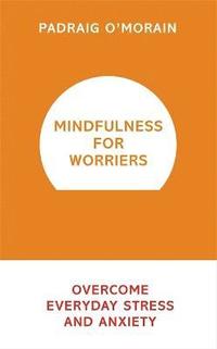 bokomslag Mindfulness for Worriers