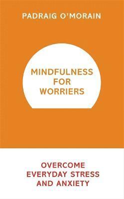 Mindfulness for Worriers 1