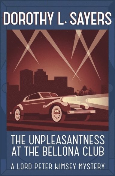 Dorothy L Sayers - Unpleasantness at the Bellona Club, Häftad