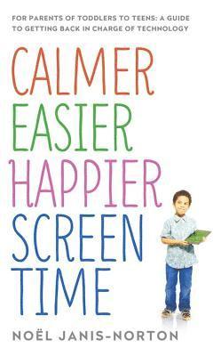 bokomslag Calmer Easier Happier Screen Time